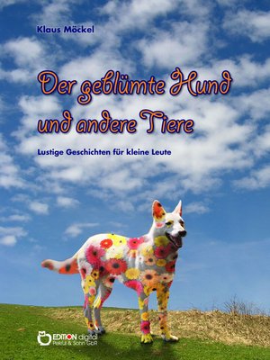 cover image of Der geblümte Hund und andere Tiere